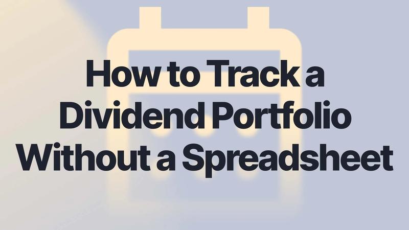 How to Track a Dividend Portfolio Without a Spreadsheet