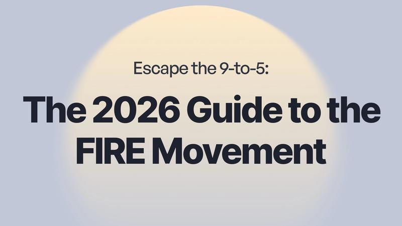 Escape the 9-to-5: The 2026 Guide to the FIRE Movement