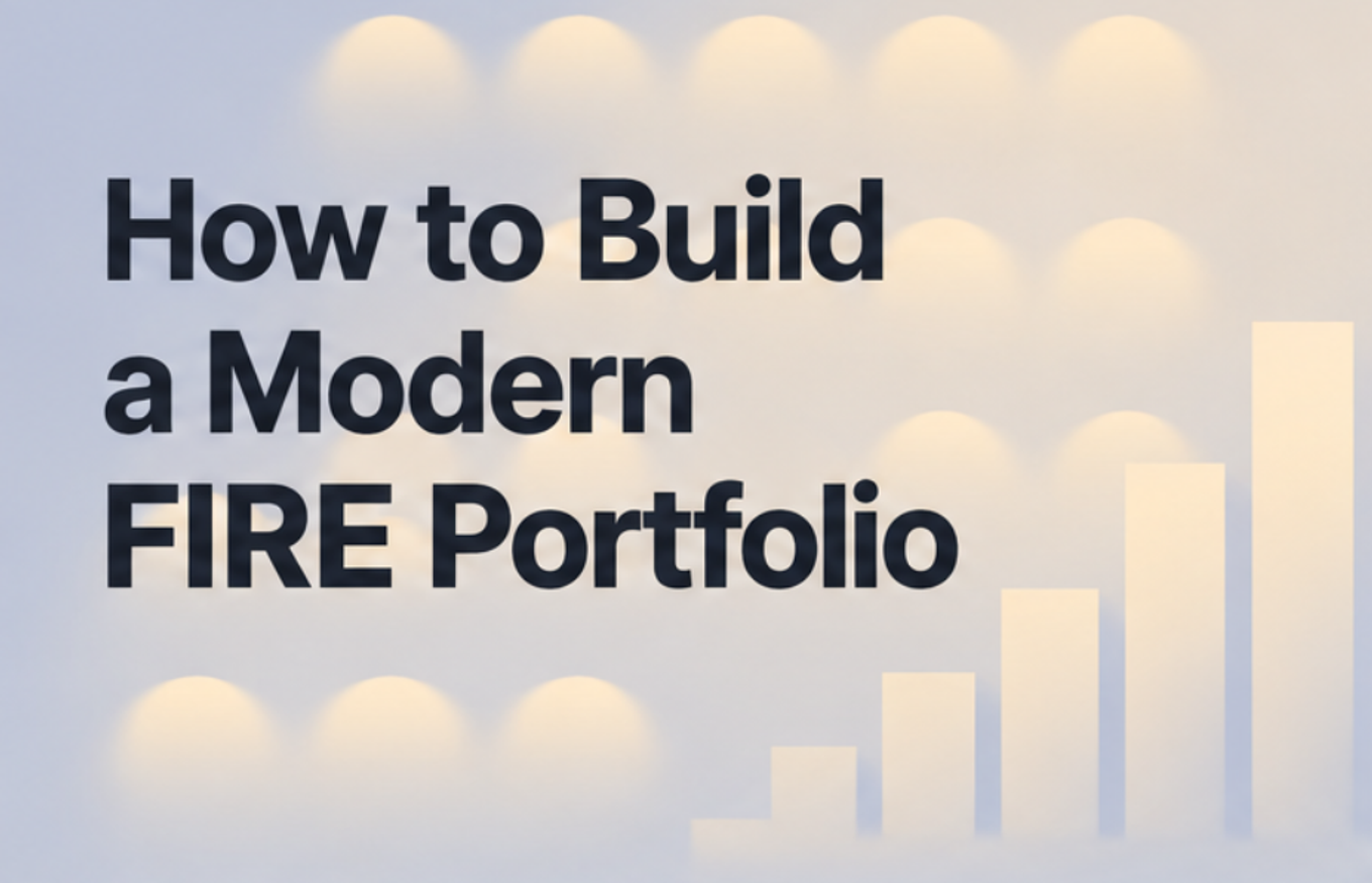 The 4% Rule is Changing: How to Build a Modern FIRE Portfolio