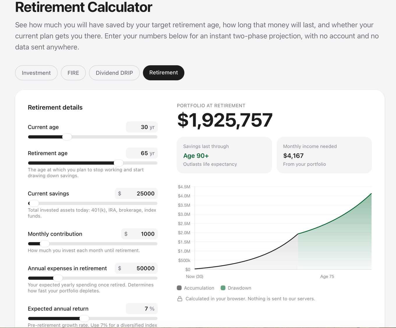 DecentWealth Retirement Calculator. See how much you will have saved by your target retirement age, how long that money will last, and whether your current plan gets you there. Enter your numbers below for an instant two-phase projection, with no account and no data sent anywhere.