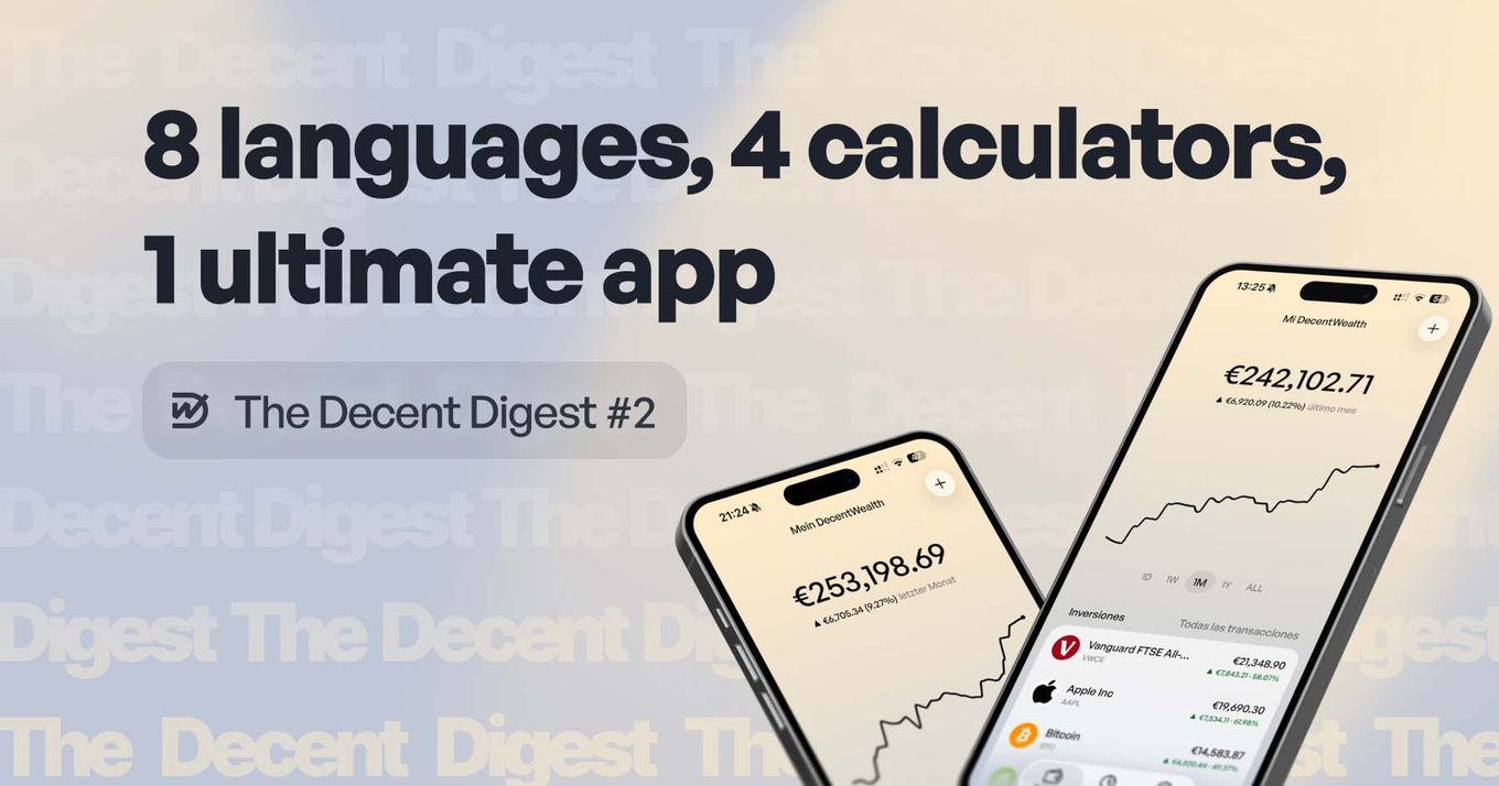 The Decent Digest #2 | 3-Month Update: 8 Languages, Investment Calculators & Smart Portfolio Insights