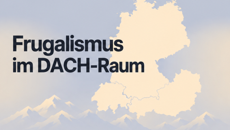 Frugalismus im DACH-Raum: So erhöhst du deine Sparquote, ohne dein Leben zu ruinieren