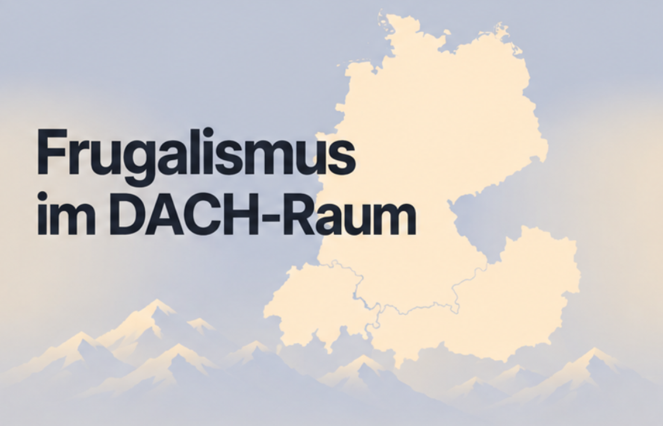 Frugalismus im DACH-Raum: So erhöhst du deine Sparquote, ohne dein Leben zu ruinieren