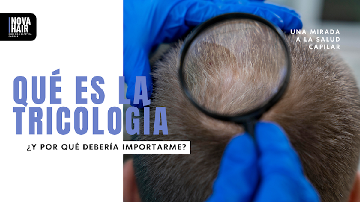 ¿Qué es la tricología y por qué debería importarme?