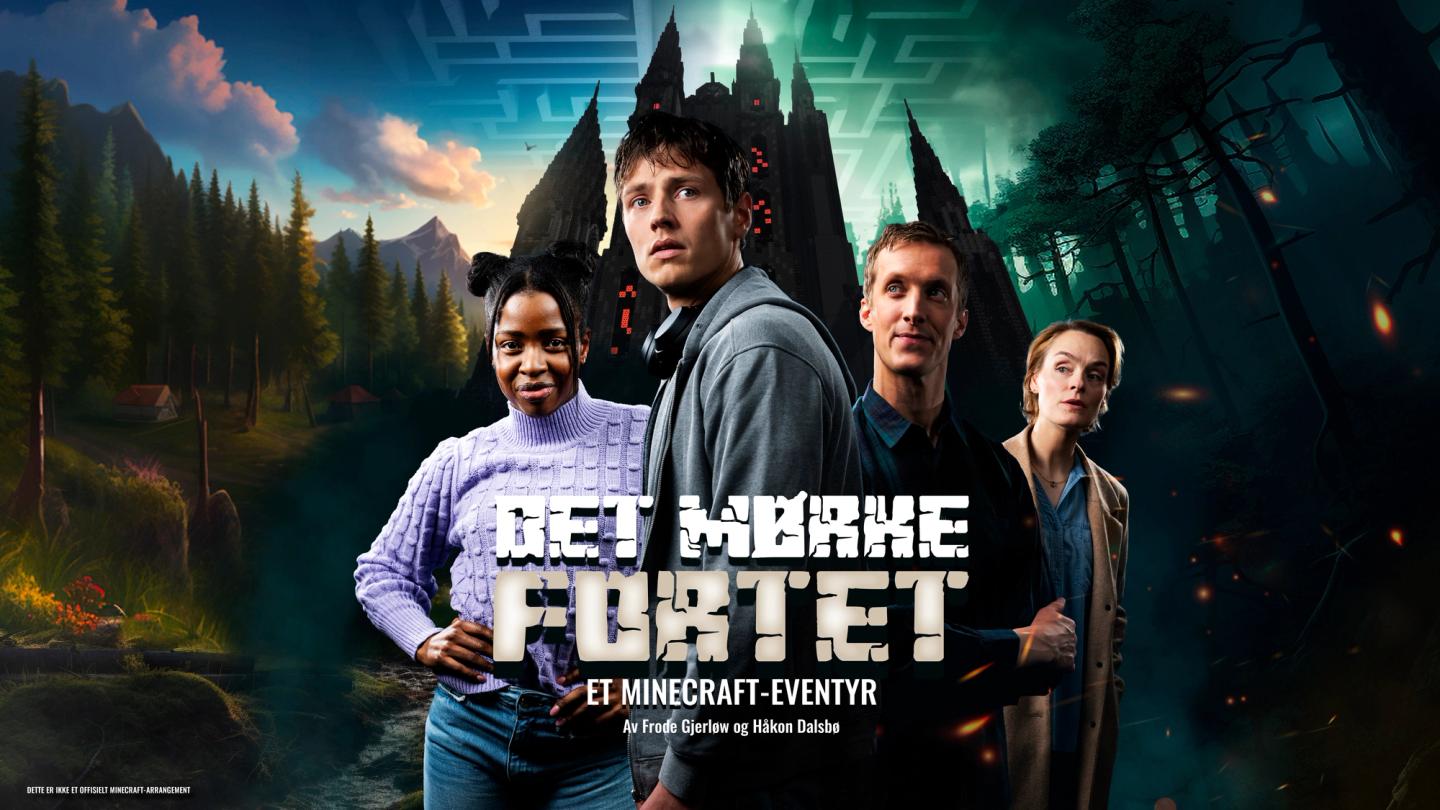 RIKSTEATRET: DET MØRKE FORTET - ET MINECRAFT-EVENTYR