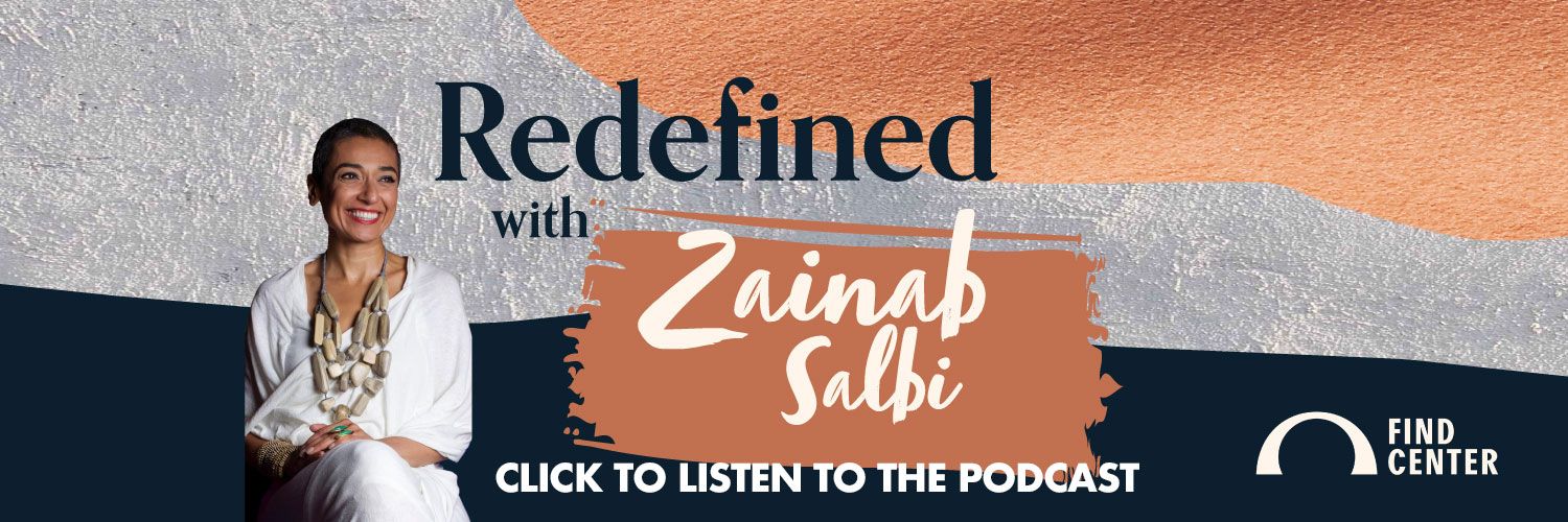 Redefined with Zainab Salbi. Click to listen to the podcast.