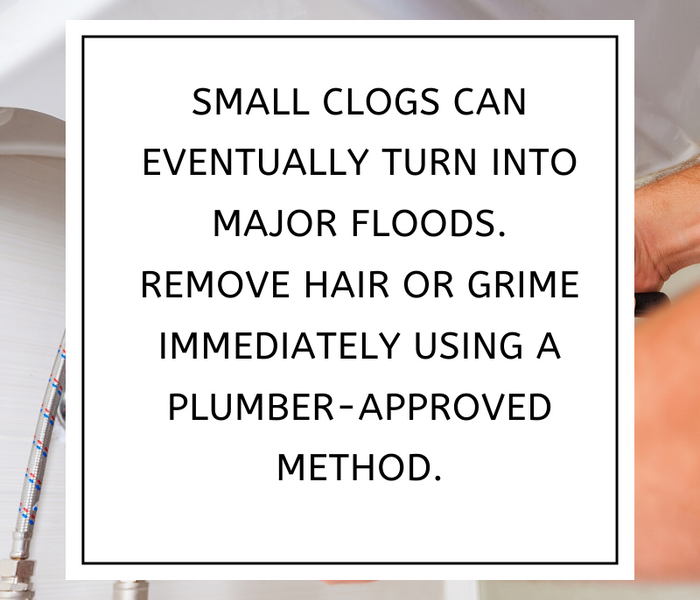 Small clogs can eventually turn into major floods.