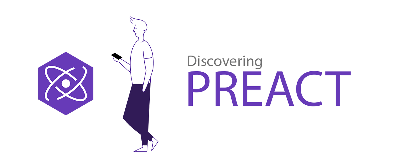 An illustration of a person glancing at their phone in-between the Preact logo and there words "Discovering Preact"