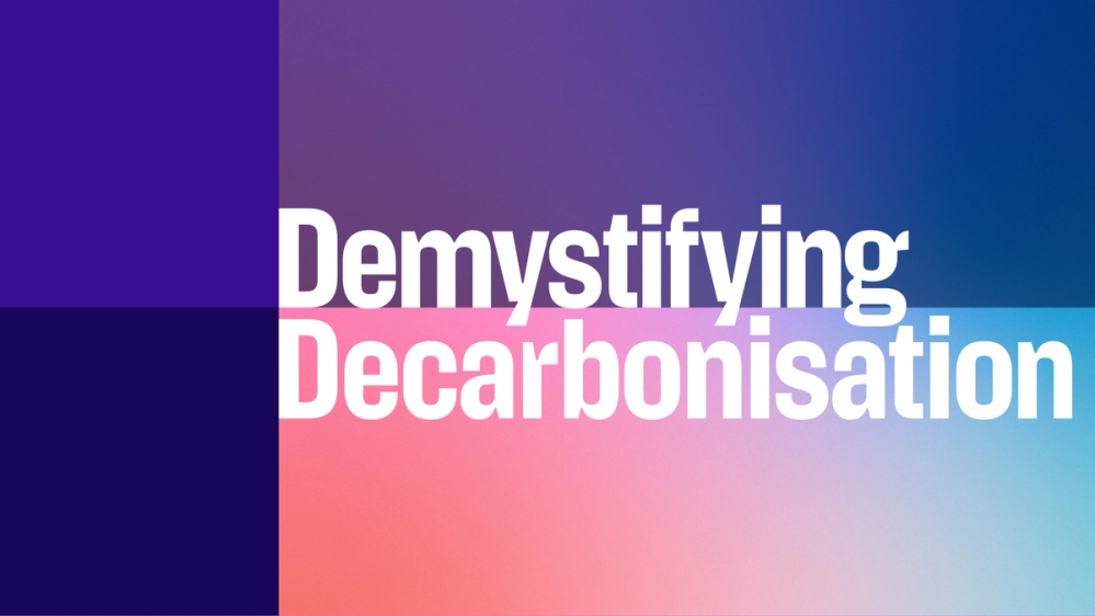 Demystifying Decarbonisation