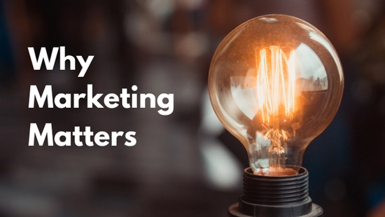 Why Marketing Matters ?