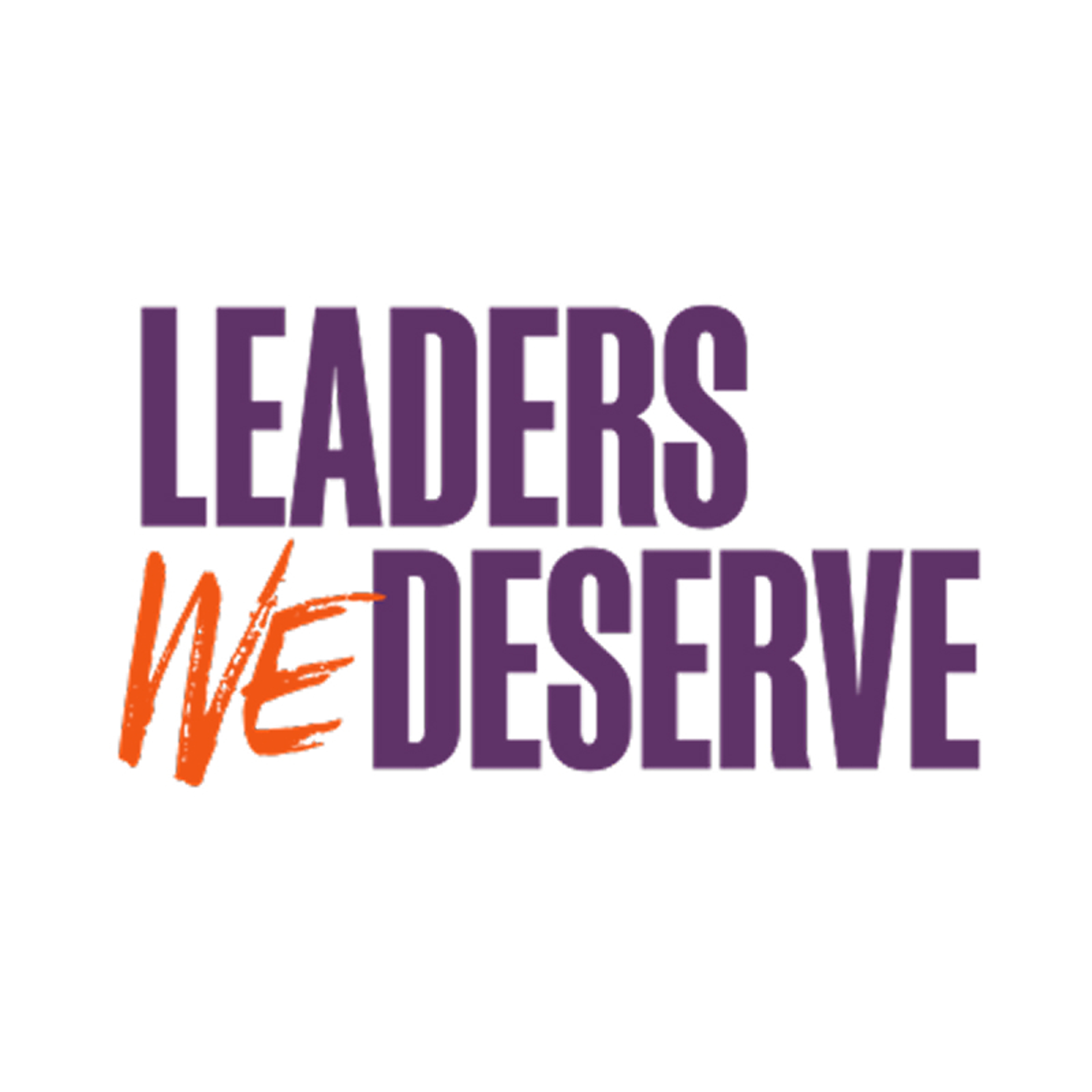 Leaders We Deserve