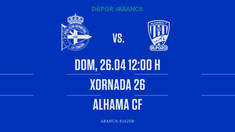 O Dépor ABANCA volve á liga o domingo 26 de abril ás 12:00 en ABANCA-RIAZOR ante o Alhama CF