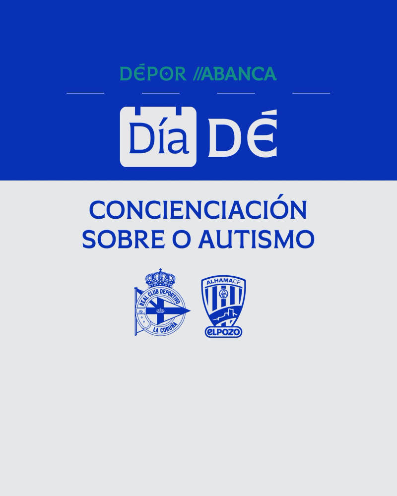 El partido del Dépor ABANCA ante el Alhama CF es el "Día DÉ..." Concienciación sobre o Autismo