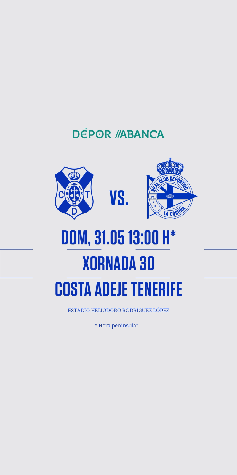 O Dépor ABANCA concluirá a temporada 2025-26 o domingo 31 de maio ás 13:00 no Heliodoro Rodríguez López ante o UD Costa Adeje Tenerife