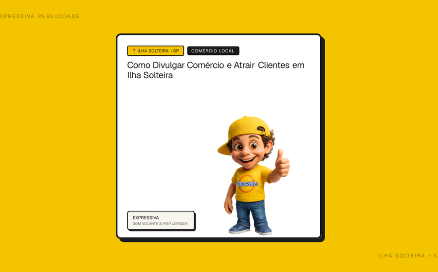 Como Divulgar Comércio e Atrair Clientes em Ilha Solteira