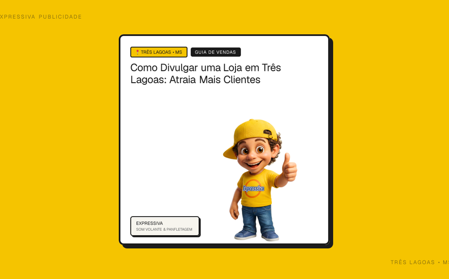 Como Divulgar uma Loja em Três Lagoas: Atraia Mais Clientes