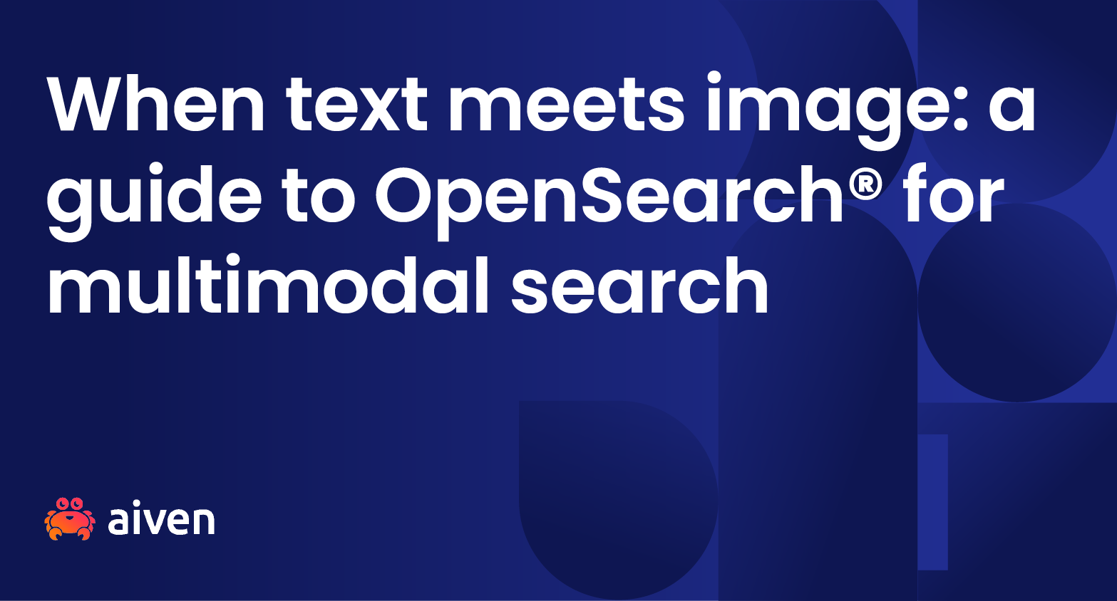 When text meets image: a guide to OpenSearch® for multimodal search illustration