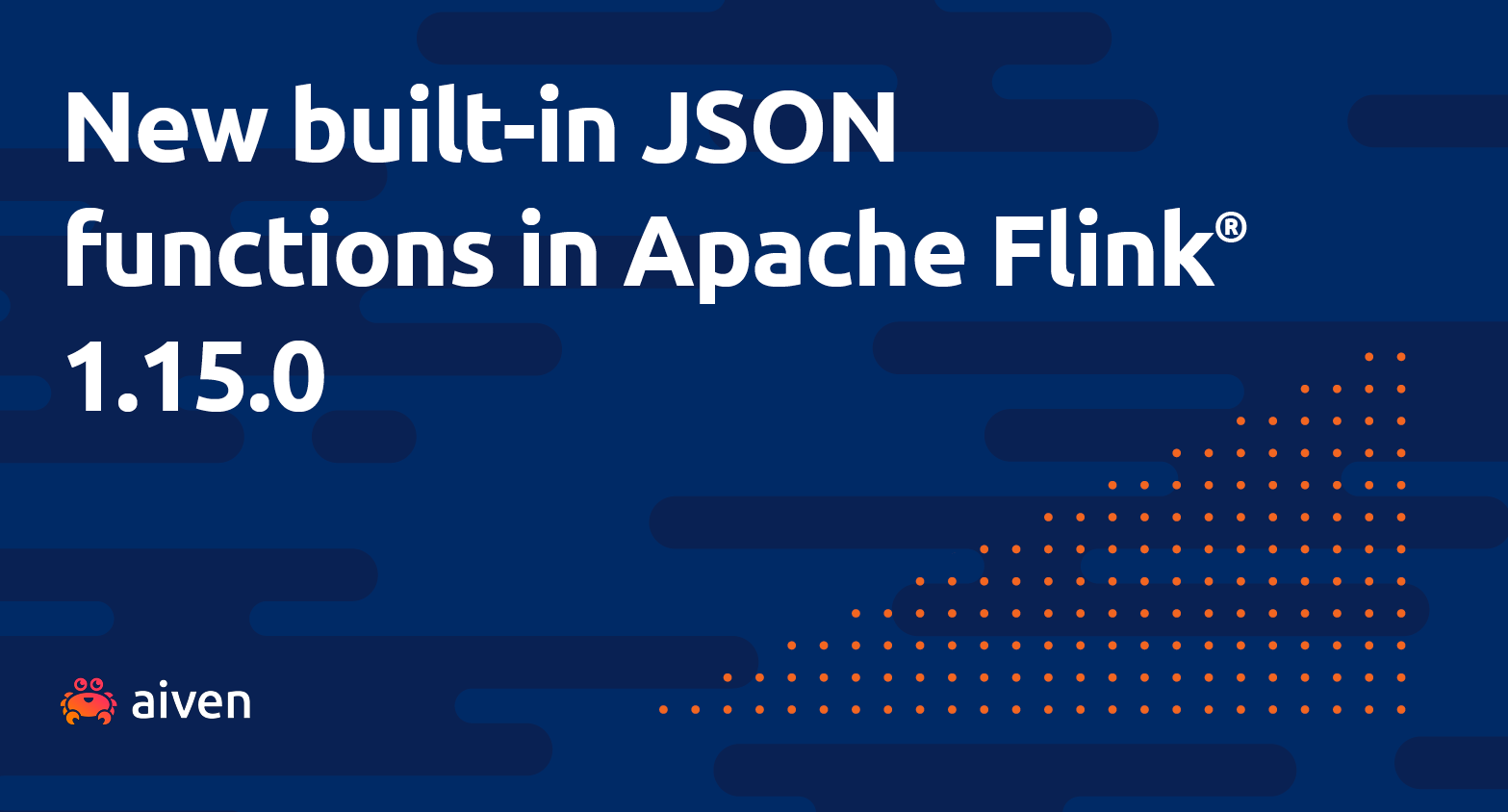 Looking ahead to the new JSON SQL functions in Apache Flink® 1.15.0 illustration