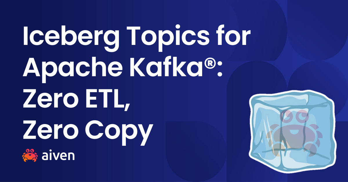 Iceberg Topics for Apache Kafka®:  Zero ETL, Zero Copy