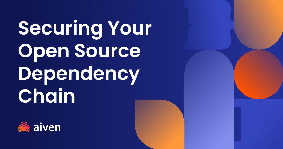 Blue background with white writing that reads "Securing Your Open Source Dependency Chain" with the Aiven logo in the bottom left hand corner