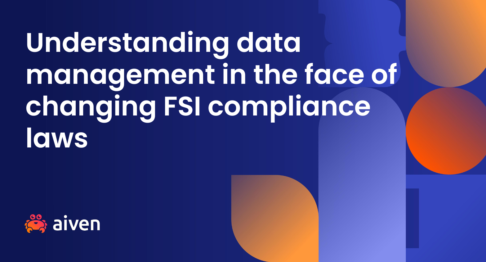 Understanding Data Management in the Face of Changing FSI Compliance Laws blog cover