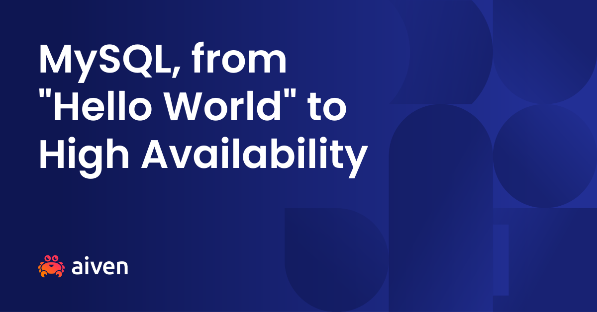 MySQL, from "Hello World" to High Availability