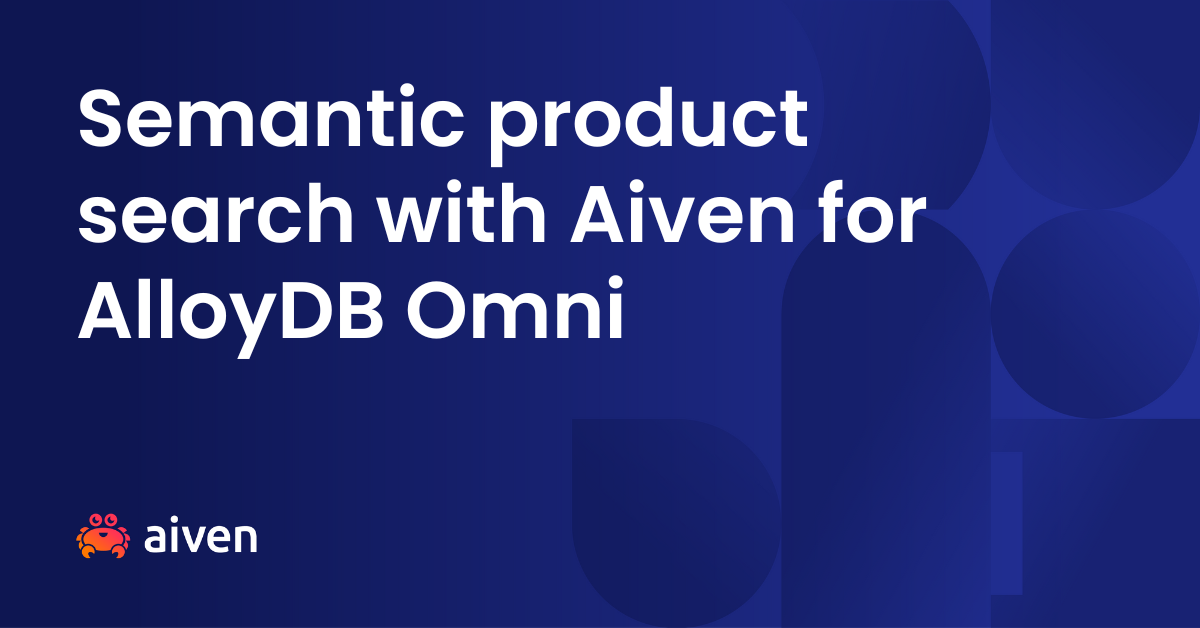 Semantic product search with Aiven for AlloyDB Omni