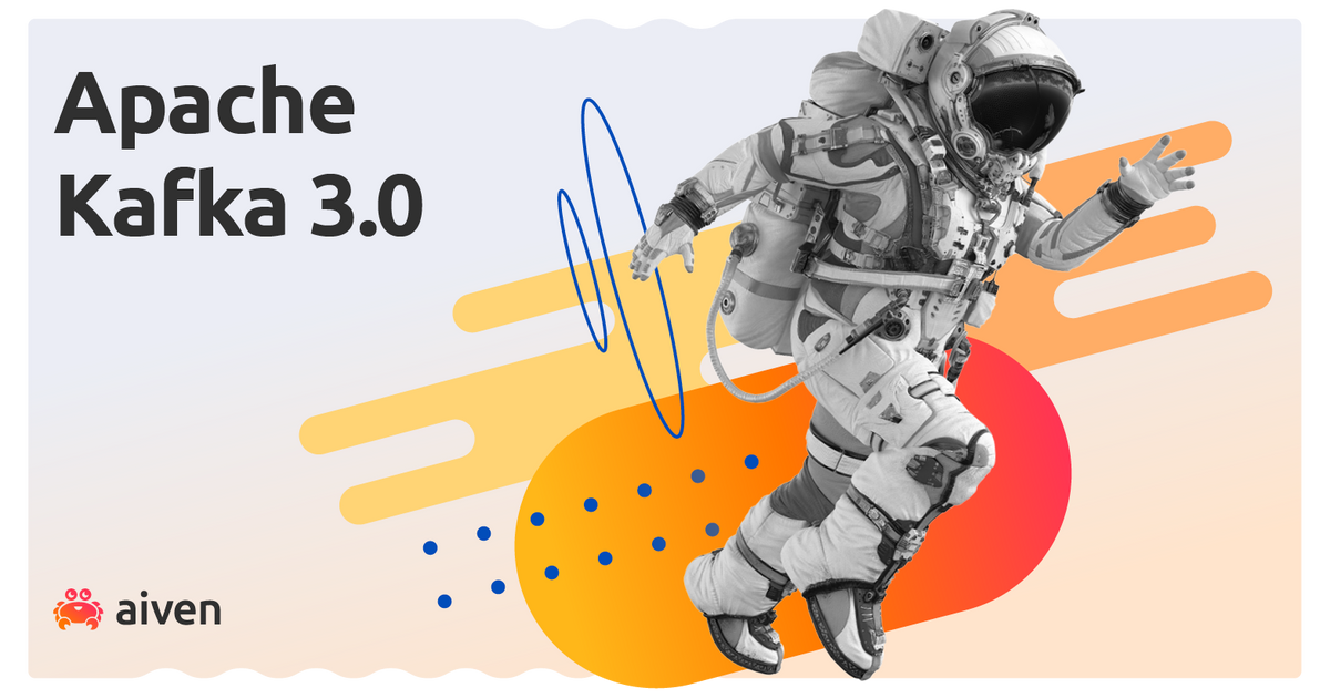 Aiven Supports Apache Kafka 3 0 Aiven Supports Apache Kafka 3 0