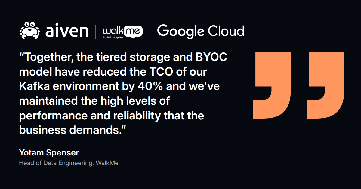 Quote from Yotam Spenser, Head of Data Engineering at WalkMe: tiered storage and BYOC reduced Kafka TCO by 40%