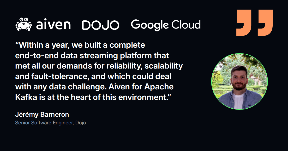 Quote from Jérémy Barneron, Senior Software Engineer at Dojo: a complete data streaming platform built within a year