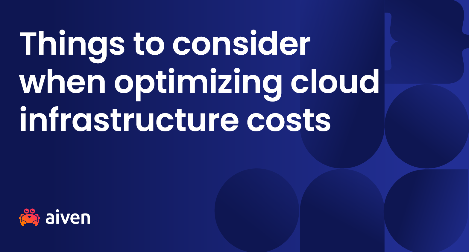 Cloud infrastructure cost optimization, cloud cost optimization, Aiven data infrastructure
