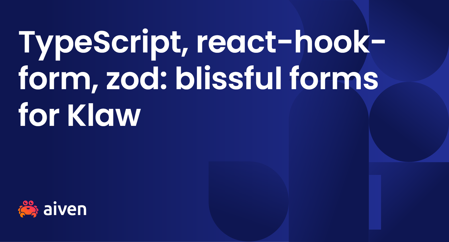Typescript, react-hook-form, zod: blissful forms for Klaw