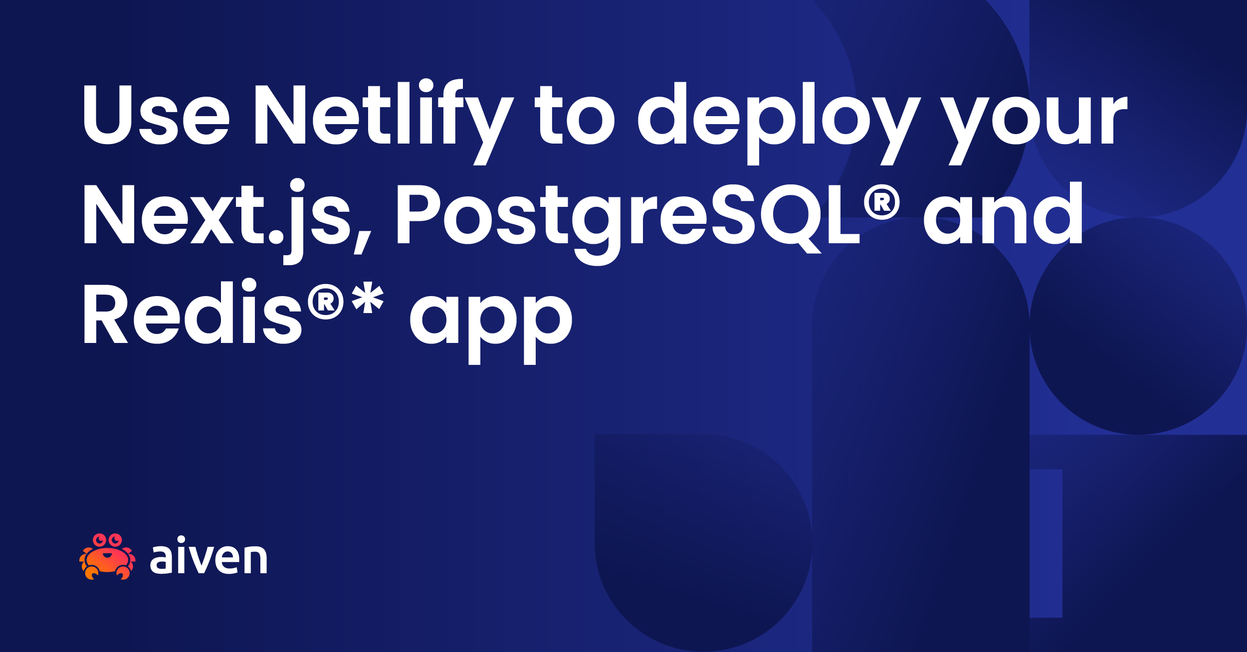 Use Netlify to deploy your Next.js, PostgreSQL® and Redis®* app illustration