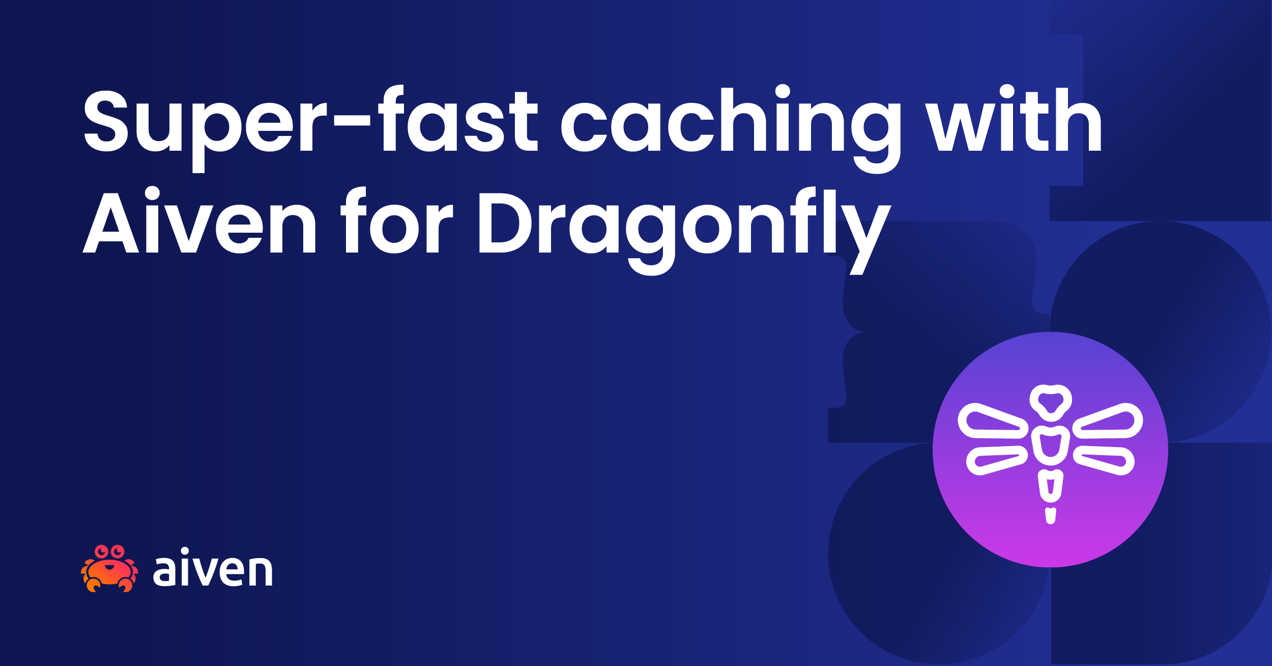 Blue background with the Aiven logo in the bottom left and dragonfly logo on the bottom right that reads "super-fast caching with Aiven for Dragonfly"
