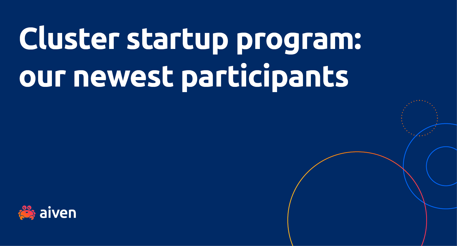 The words "Cluster startup program: our newest participants" on a blue background, with the Aiven cuddly crab logo at the bottom left
