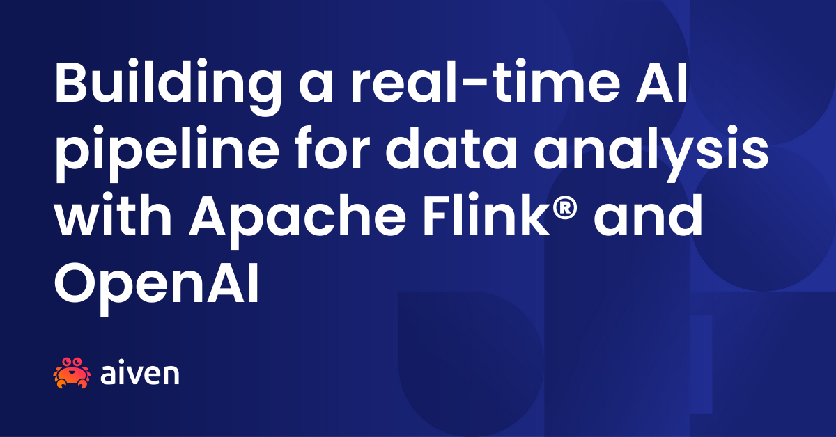 Building a real-time AI pipeline for data analysis with Apache Flink® and OpenAI illustration