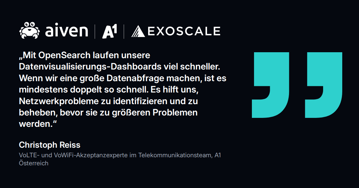Zitat von Christoph Reiss, VoLTE- und VoWiFi-Akzeptanzexperte bei A1 Österreich: Dashboards laufen mit OpenSearch viel schneller