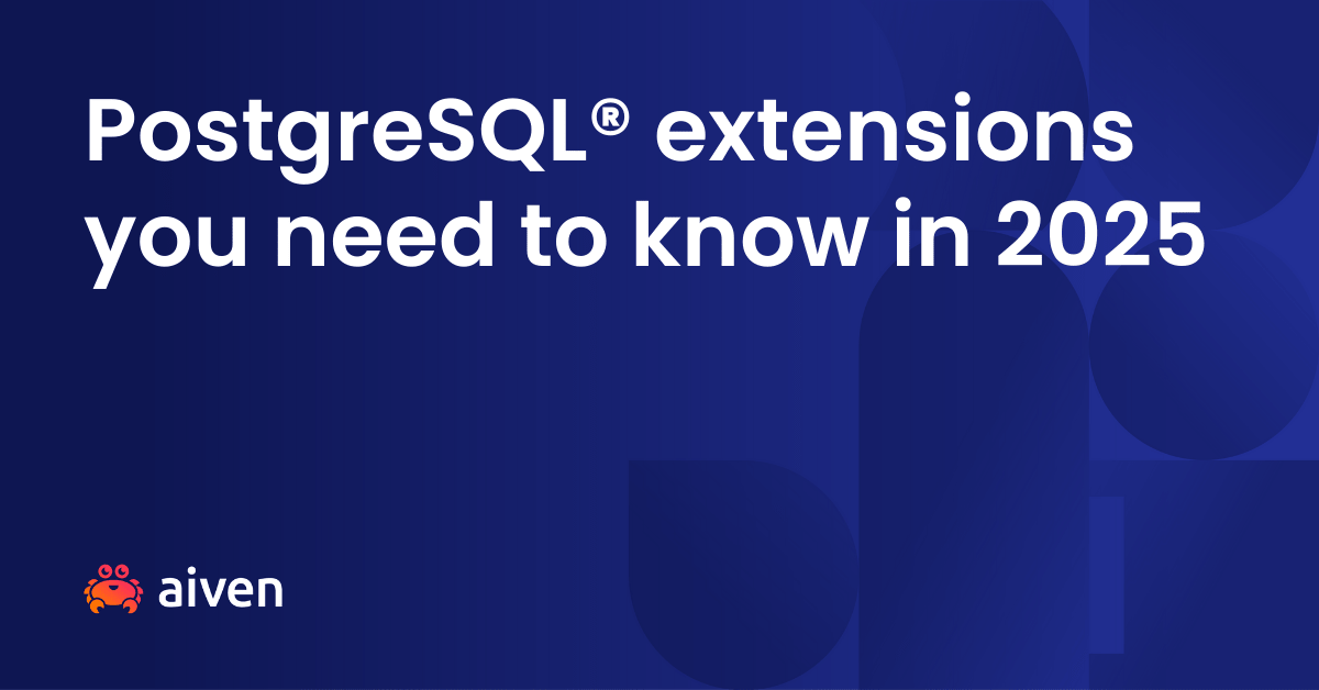 The words "PostgreSQL extensions you need to know in 2025