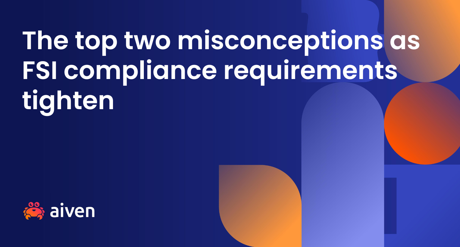 The Top Two Misconceptions as FSI Compliance Requirements Tighten illustration