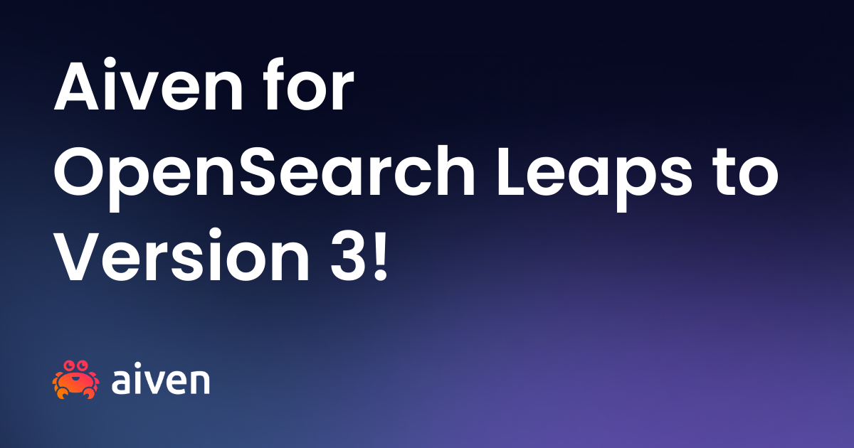 Aiven for OpenSearch 3: Boost speed by up to 80%!
