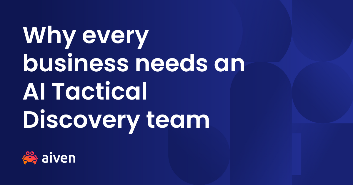 Blue background with white writing reading: "Why every business needs an AI Tactical Discovery team"