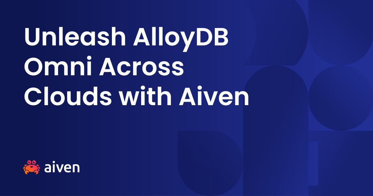 Unleash AlloyDB Omni Across Clouds: Google Cloud and Aiven Partner for Multi-Cloud Database Freedom illustration