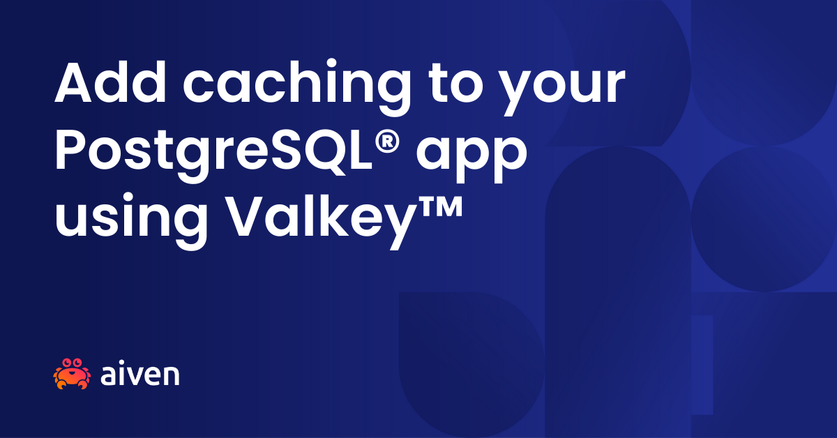 Add caching to your PostgreSQL® app using Valkey™ illustration