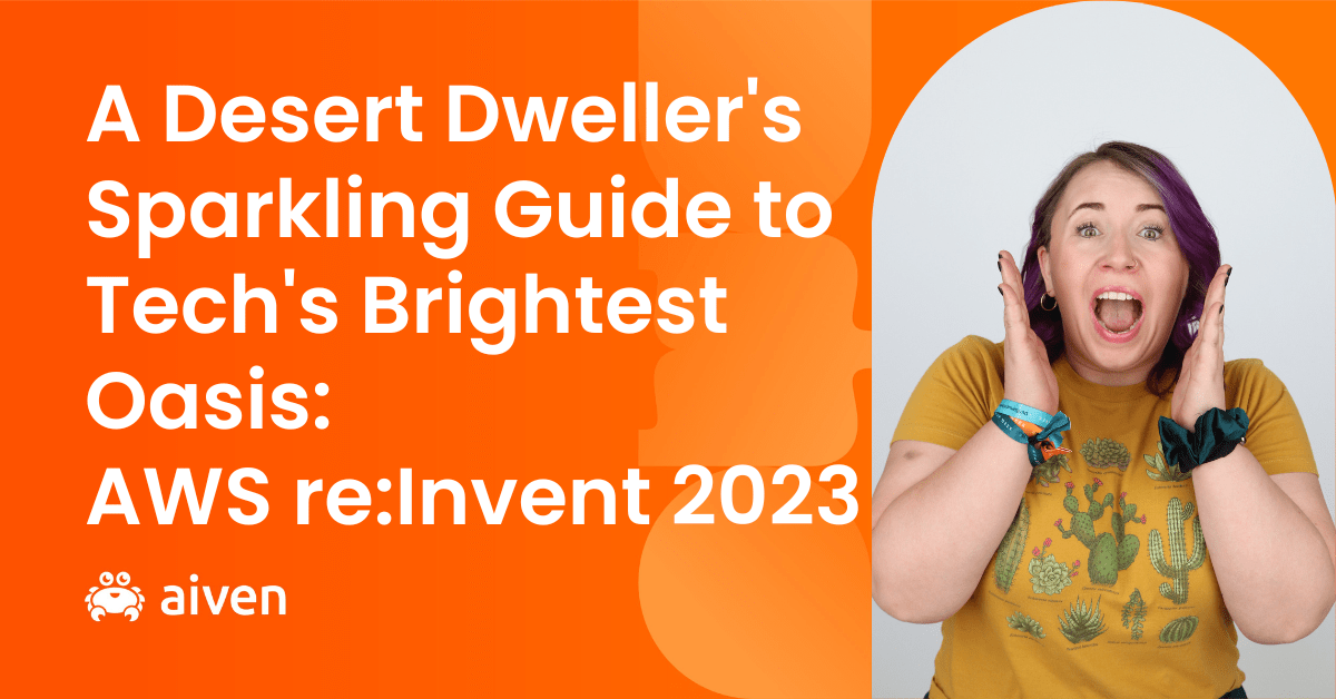 Picture of an excited girl in a yellow shirt with purple hair and the text "A Desert Dweller's Sparkling Guide to Tech's Brightest Oasis: AWS re:Invent 2023" on an orange background. The Aiven logo is in the bottom left of the image.