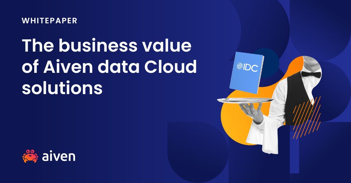 IDC White Paper: The Business Value of Aiven Data Cloud Solutions illustration