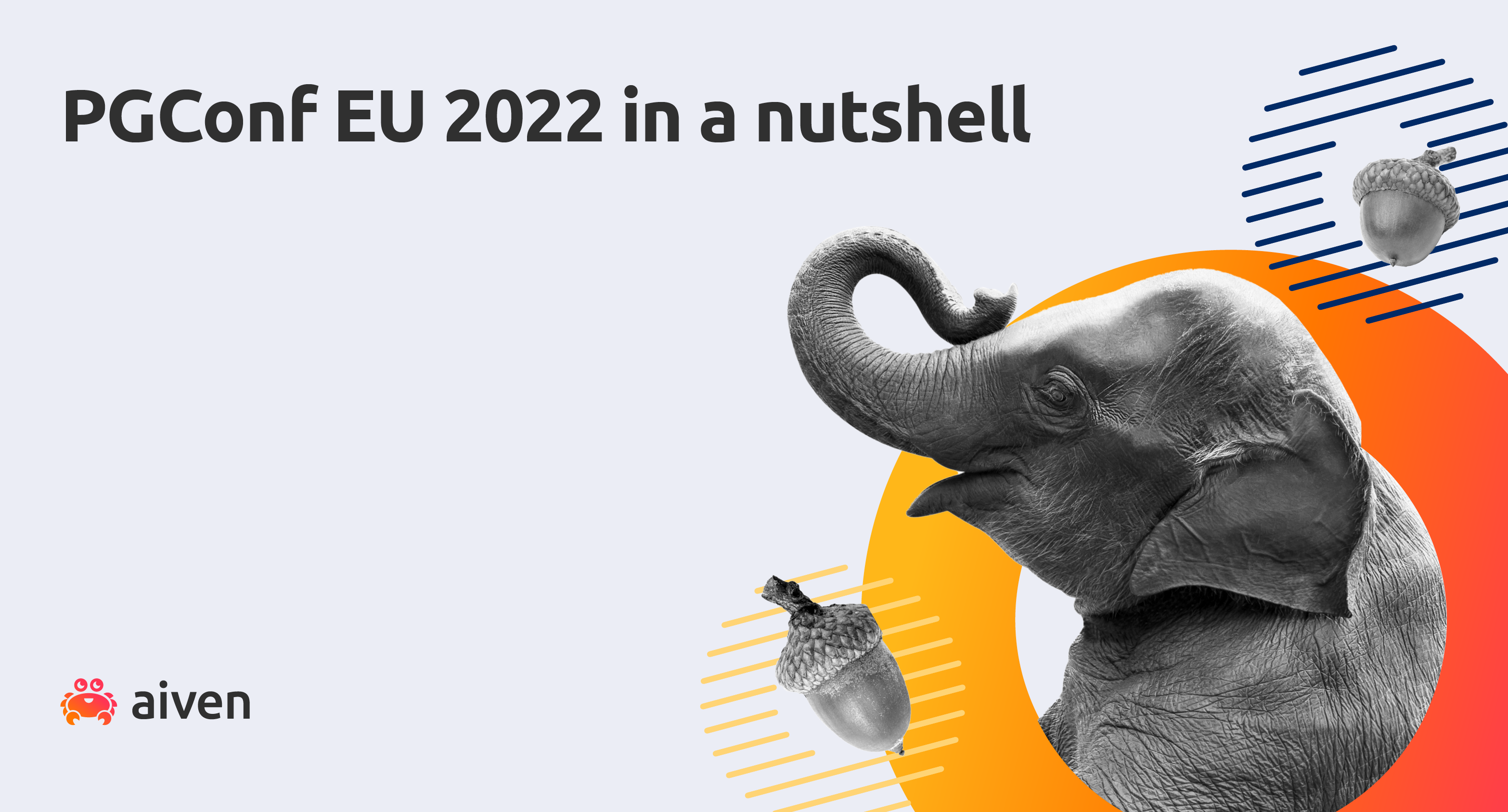 Text says "PGConf EU 2022 in a nutshell". And there's a picture of a happy elephant.