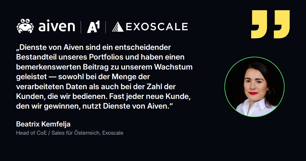 Zitat von Beatrix Kemfelja, Head of CoE / Sales für Österreich bei Exoscale: Dienste von Aiven sind ein entscheidender Bestandteil unseres Portfolios