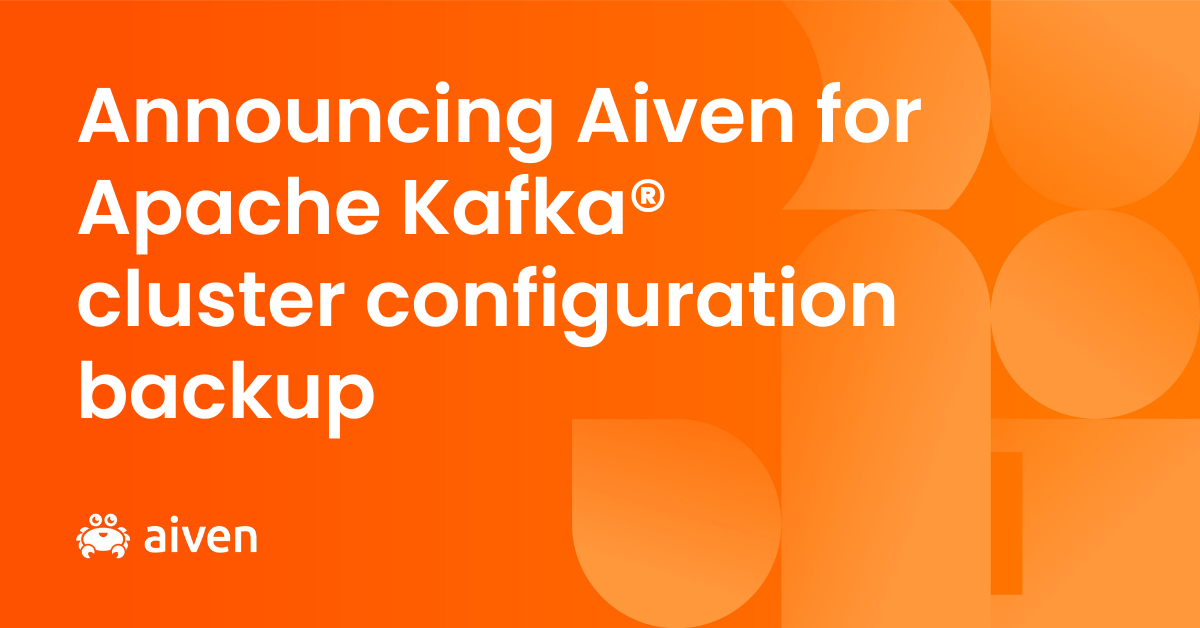 Kafka Config Backup, Kafka Configs, Apache Kafka, Aiven for Apache Kafka, Aiven, managed service Kafka, Kafka cluster configurations, Kafka configurations backup