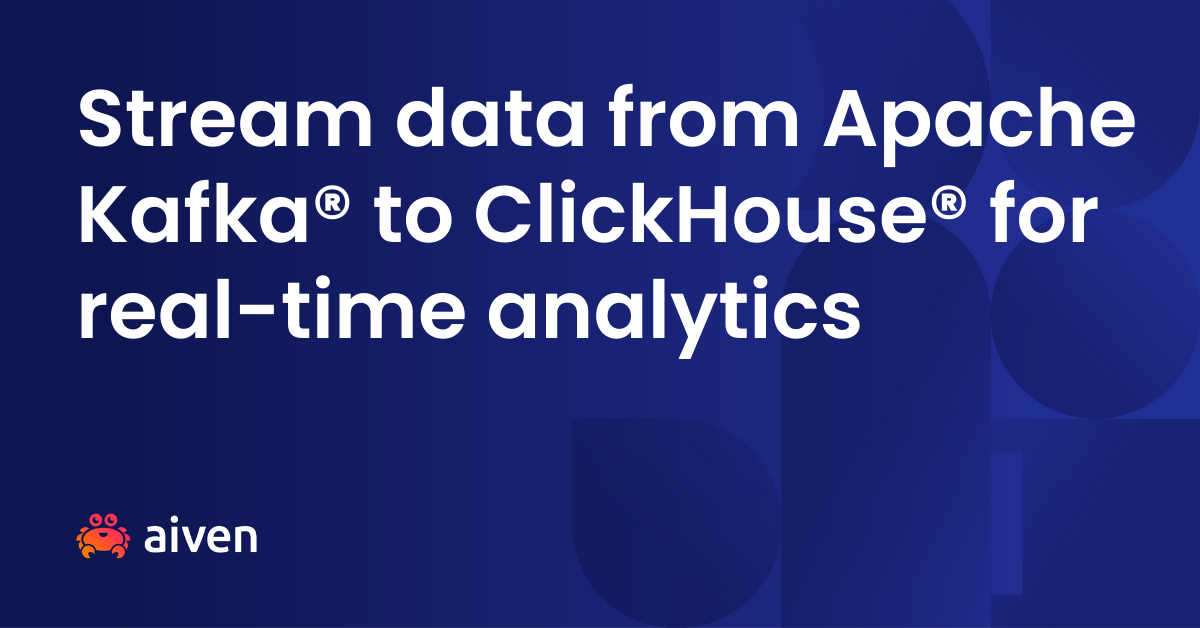 Stream data from Apache Kafka® to ClickHouse® for real-time analytics