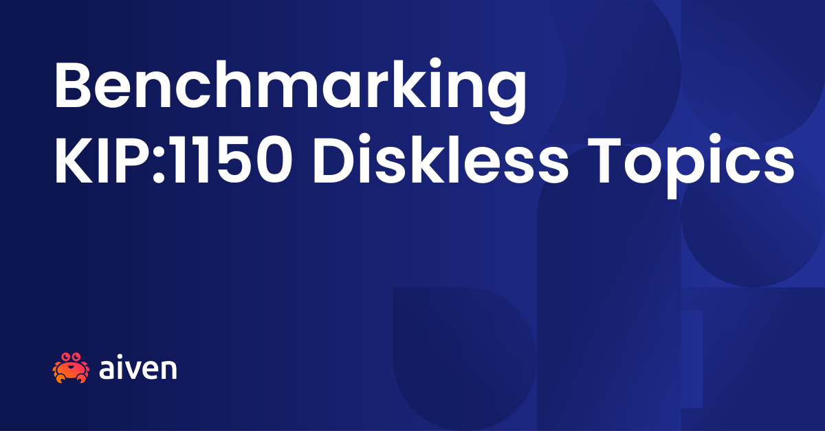 Benchmarking KIP:1150 Diskless Topics